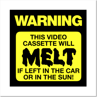 Warning- This Videocassette Will Melt! Posters and Art